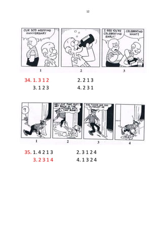 12
34. 1. 3 1 2 2. 2 1 3
3. 1 2 3 4. 2 3 1
35. 1. 4 2 1 3 2. 3 1 2 4
3. 2 3 1 4 4. 1 3 2 4
 