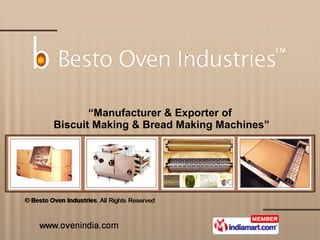 “ Manufacturer & Exporter of  Biscuit Making & Bread Making Machines” 