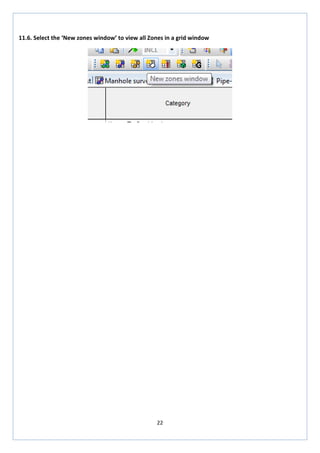 22 
11.6. Select the ‘New zones window’ to view all Zones in a grid window 
 