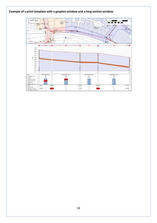 28 
Example of a print template with a geoplan window and a long section window 
 