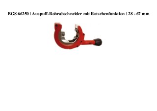 BGS 66250 | Auspuff-Rohrabschneider mit Ratschenfunktion | 28 - 67 mm
 