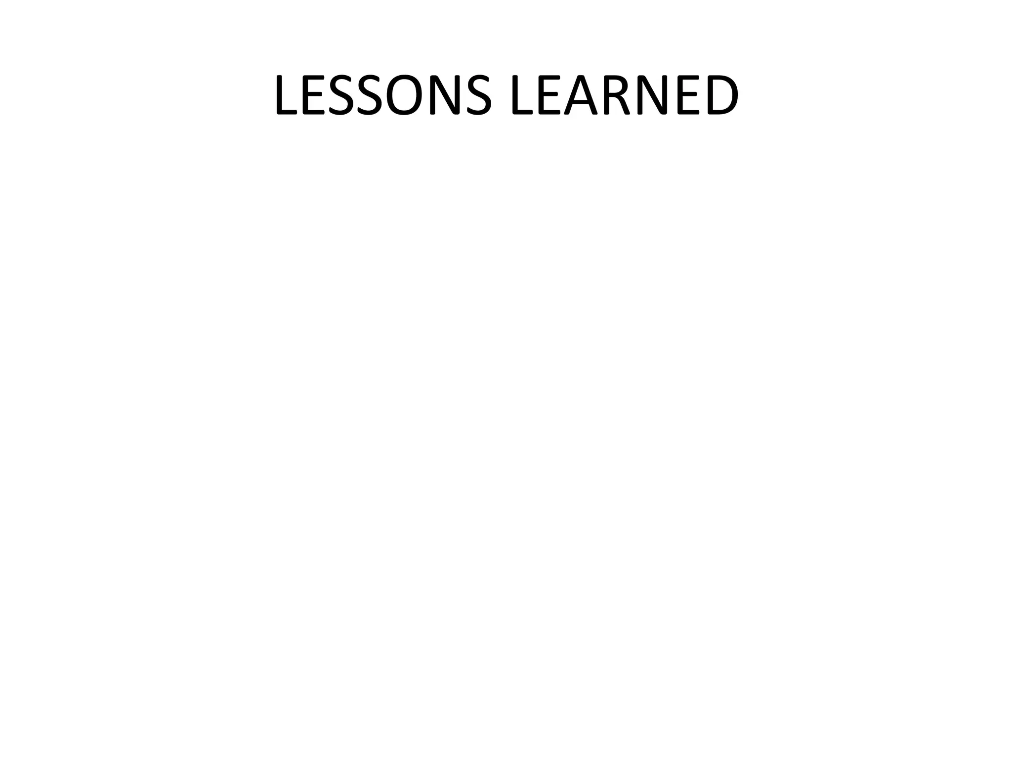 LESSONS LEARNED
 
