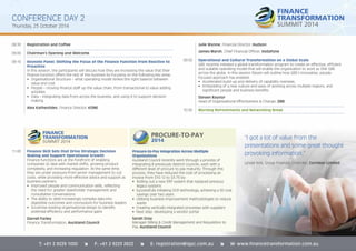 CONFERENCE DAY 2 
Thursday, 23 October 2014 
08:30 Registration and Coffee 
09:00 Chairman’s Opening and Welcome 
09:10 Keynote Panel: Shifting the Focus of the Finance Function from Reactive to 
Proactive 
In this session, the participants will discuss how they are increasing the value that their 
fi nance function offers the rest of the business by focusing on the following key areas: 
• Organisational Structure – what operating model strikes the right balance between 
value and cost 
• People – moving fi nance staff up the value chain, from transactional to value adding 
activities 
• Data – integrating data from across the business, and using it to support decision 
making 
Alex Kathestides, Finance Director, KONE 
Julie Wynne, Financial Director, Hudson 
James Marsh, Chief Financial Offi cer, Vodafone 
09:50 Operational and Cultural Transformation on a Global Scale 
QBE recently initiated a global transformation program to create an effective, effi cient 
and scalable operating model that will enable the organisation to work as ONE QBE 
across the globe. In this session Steven will outline how QBE’s innovative, people-focused 
approach has enabled: 
• Accelerated build-up and delivery of capability overseas; 
• Embedding of a new culture and ways of working across multiple regions; and 
signifi cant people and business benefi ts 
Steven Raynor 
Head of Organisational Effectiveness & Change, QBE 
10:30 Morning Refreshments and Networking Break 
11:00 Finance Skill Sets that Drive Strategic Decision 
Making and Support Operational Growth 
Finance functions are at the forefront of enabling 
companies to deal with market shifts, growing product 
complexity, and increasing regulation. At the same time, 
they are under pressure from senior management to cut 
costs, while providing more effective advice and support as 
business partners. 
• Improved people and communication skills, refl ecting 
the need for greater stakeholder management and 
consultative conversations 
• The ability to distil increasingly complex data into 
digestible outcomes and conclusions for business leaders 
• Scrutinise existing organisational design to identify 
potential effi ciency and performance gains 
Darrell Farley 
Finance Transformation, Auckland Council 
Procure-to-Pay Integration Across Multiple 
Organisations 
Auckland Council recently went through a process of 
integrating 8 previously distinct councils, each with a 
different level of procure to pay maturity. Through this 
process, they have reduced the cost of processing an 
invoice from $10.12 to $3.73 by: 
• Rolling out a new ERP system that replaced previous 
legacy systems 
• Successfully initiating OCR technology, achieving a 50 cost 
savings over two years 
• Utilising business improvement methodologies to reduce 
waste 
• Creating vertically integrated processes with suppliers 
• Next step: developing a vendor portal 
Sarah Gray 
Manager Billing & Credit Management and Requisition to 
Pay, Auckland Council 
“I got a lot of value from the 
presentations and some great thought 
provoking information.” 
Lyndal York, Group Financial Controller, Cochlear Limited 
T: +61 2 9229 1000 î F: +61 2 9223 2622 î E: registration@iqpc.com.au î W: www.financetransformation.com.au 
 