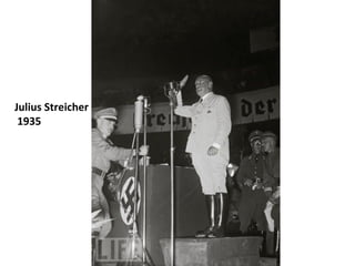 Julius Streicher
1935
 