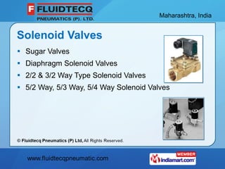Solenoid Valves <ul><li>Sugar Valves </li></ul><ul><li>Diaphragm Solenoid Valves </li></ul><ul><li>2/2 & 3/2 Way Type Sole...