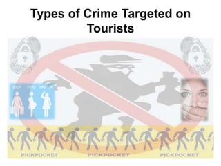 Types of Crime Targeted on
Tourists
 