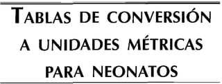 A UNIDADESMÉTRICAS
  PARA NEONATOS
 