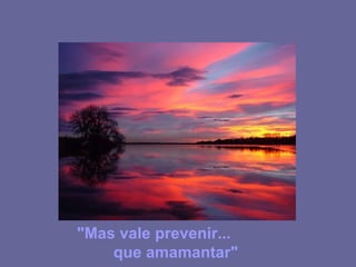 "Mas vale prevenir... que amamantar"