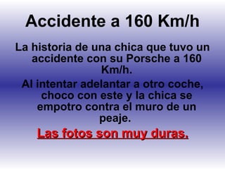 Accidente a 160 Km/h ,[object Object],[object Object],[object Object]