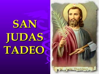 SAN JUDAS TADEO