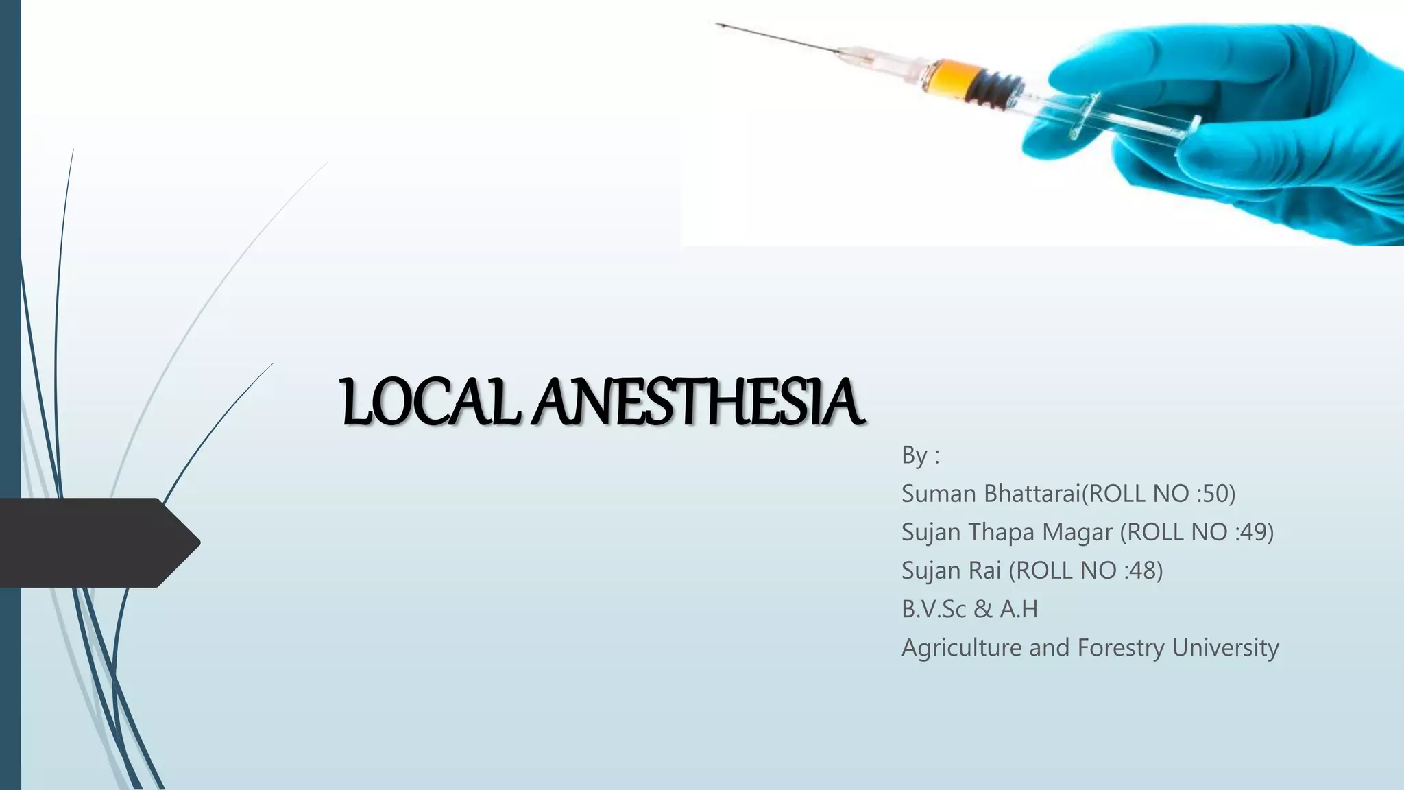 Local anesthesia Mechanism Of Action as well as types PPT