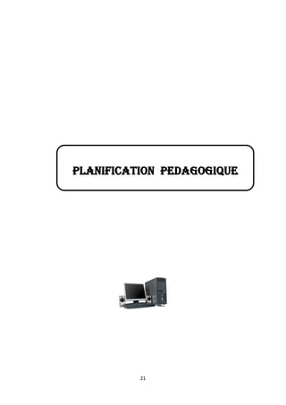 21
PLANIFICATION PEDAGOGIQUE
 