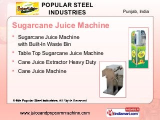 POPULAR STEEL
              INDUSTRIES              Punjab, India


Sugarcane Juice Machine
 Sugarcane Juice Machine
  wi...