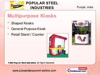 POPULAR STEEL
              INDUSTRIES    Punjab, India


Multipurpose Kiosks
 Shaped Kiosks
 General Purpose Kiosk
 Re...