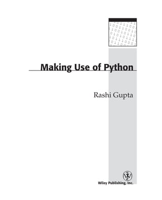 Wiley Publishing, Inc.
Rashi Gupta
Making Use of Python
 