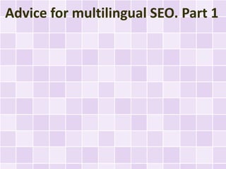 Advice for multilingual SEO. Part 1
 