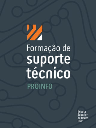 Formação de
suporte
técnico
PROINFO
 