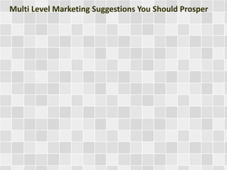 Multi Level Marketing Suggestions You Should Prosper
 