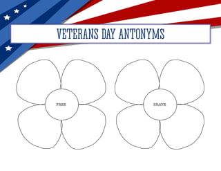VETERANS DAY ANTONYMS
FREE BRAVE
 