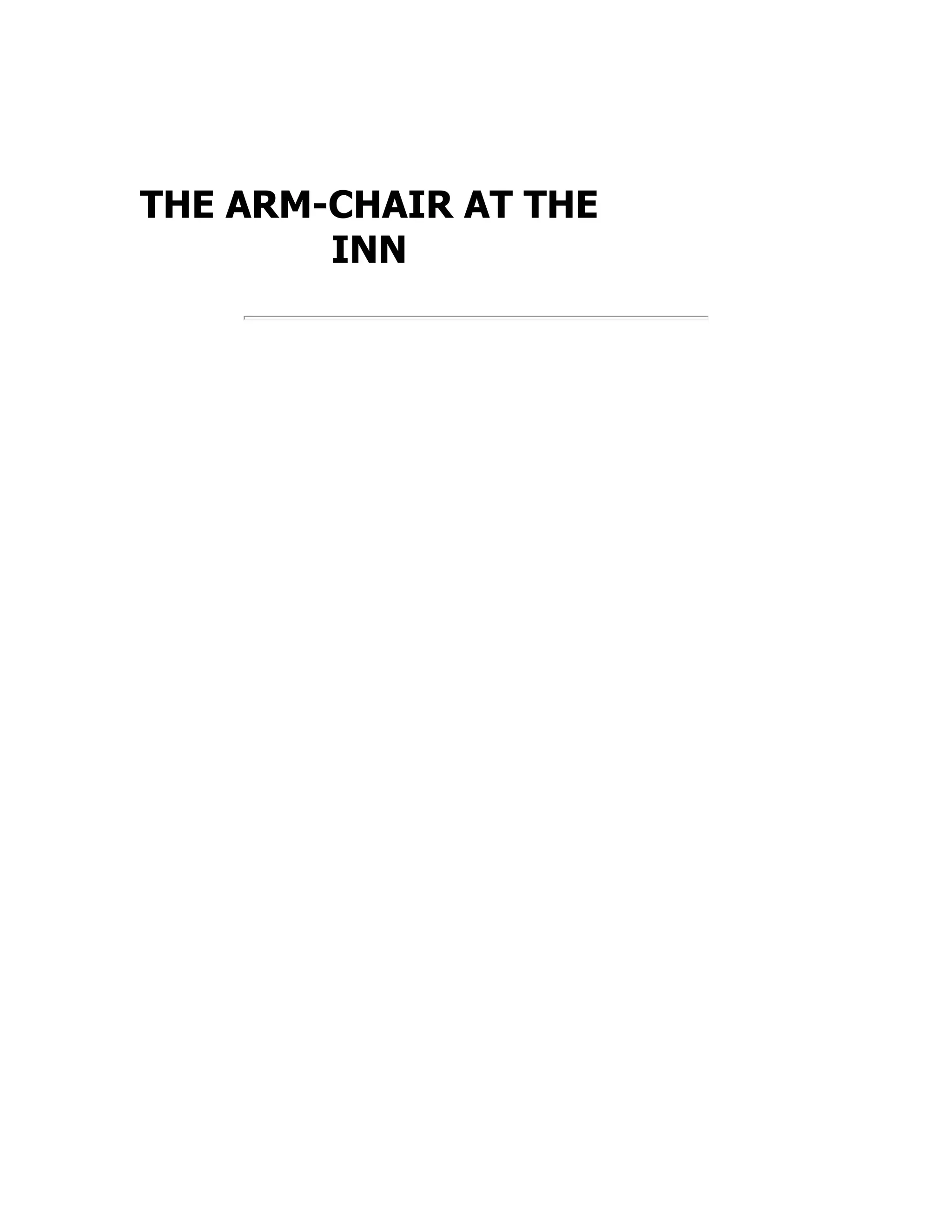 THE ARM-CHAIR AT THE
INN
 