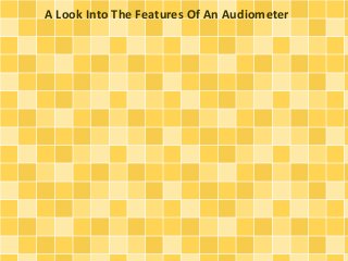 A Look Into The Features Of An Audiometer
 