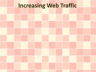 Increasing Web Traffic
 