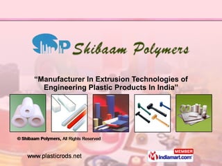 “ Manufacturer In Extrusion Technologies of Engineering Plastic Products In India” 