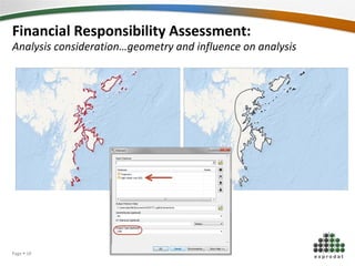 Financial Responsibility Assessment:
Analysis consideration…geometry and influence on analysis
Page  18
 