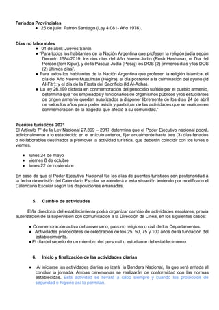 Feriados Provinciales
● 25 de julio: Patrón Santiago (Ley 4.081- Año 1976).
Días no laborables
● 01 de abril: Jueves Santo...