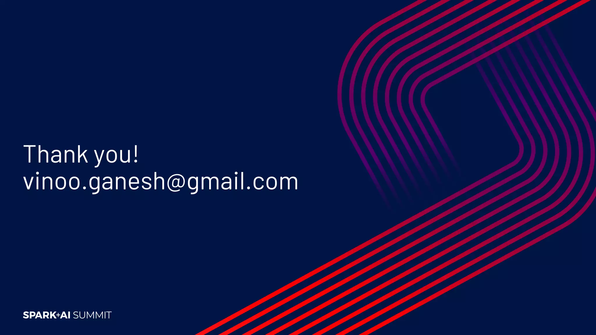 Thank you! vinoo.ganesh@gmail.com 