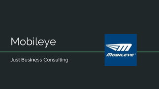 Mobileye
Just Business Consulting
 