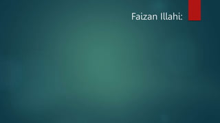 Faizan Illahi:
 
