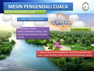 WEATHER CONTROL MACHINE/MESIN PENGENDALI CUACA | PPTX