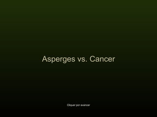 Asperges vs. Cancer Cliquer por avancer 