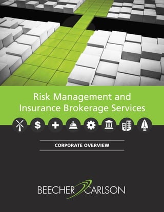 Risk Management and
Insurance Brokerage Services
CORPORATE OVERVIEW
 