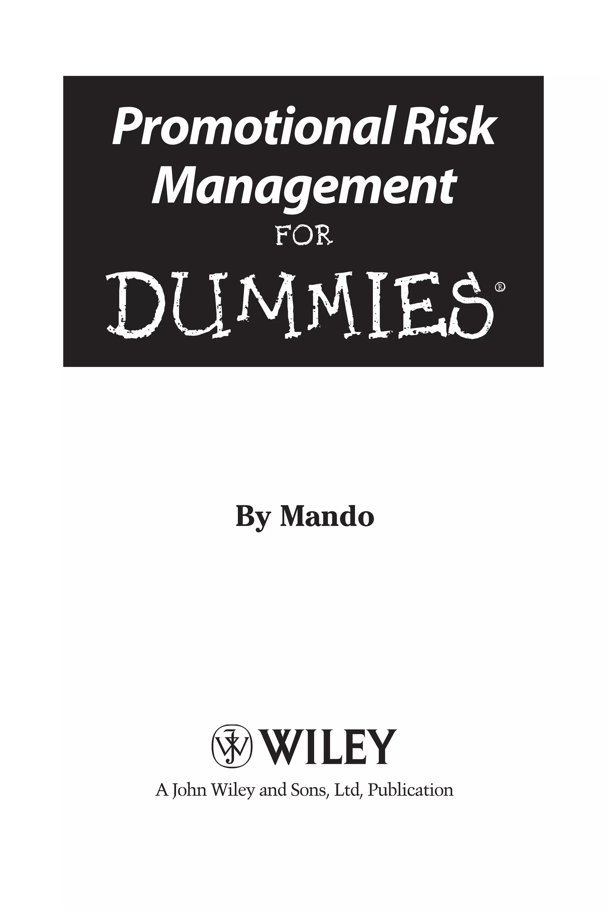 By Mando
A John Wiley and Sons, Ltd, Publication
PromotionalRisk
Management
FOR
DUMmIES‰
 