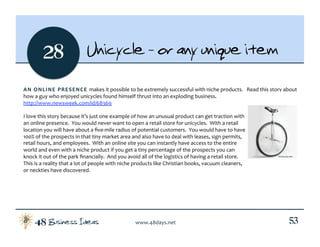 Business Ideas48 www.48days.net  53
28 Unicycle ‒ or any unique item
AN ONLINE PRESENCE makes it possible to be extremely ...
