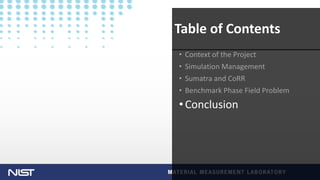 U n i v e rs i t y LO G O
• Context of the Project
• Simulation Management
• Sumatra and CoRR
• Benchmark Phase Field Problem
•Conclusion
Table of Contents
 