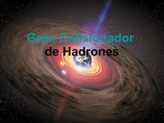 Gran Colisionador  de Hadrones 