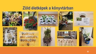 Zöld életképek a könyvtárban
52
 
