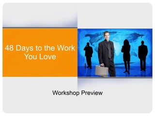 48 Days to the Work You Love Workshop Preview 