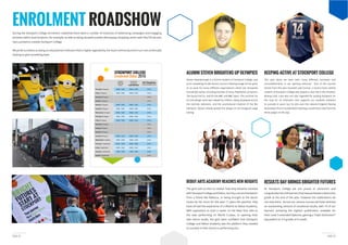 PAGE 13PAGE 12
ENROLMENT ROADSHOW
College
Opening
Hours
Enrolment
Enquiries
0300 300 0090
24/7 Enquiries
www.stockport.ac.uk
Thursday 18 August 09:00 - 16:00 08:00 - 17:00 24 hrs
Friday 19 August 09:00 - 16:00 08:00 - 16:30 24 hrs
Saturday 20 August 24 hrs
Sunday 21 August 24 hrs
Monday 22 August 09:00 - 16:00 08:00 - 17:00 24 hrs
Tuesday 23 August 09:00 - 19:00 08:00 - 19:00 24 hrs
Wednesday 24 August 09:00 - 16:00 08:00 - 17:00 24 hrs
Thursday 25 August 09:00 - 19:00 08:00 - 19:00 24 hrs
Friday 26 August 09:00 - 16:00 08:00 - 16:30 24 hrs
Saturday 27 August 24 hrs
Sunday 28 August 24 hrs
Monday 29 August 24 hrs
Tuesday 30 August 08:00 - 16:30 08:00 - 19:00 24 hrs
Wednesday 31 August 09:00 - 16:00 08:00 - 17:00 24 hrs
Thursday 1 September 09:00 - 19:00 08:00 - 19:00 24 hrs
Friday 2 September 09:00 - 16:00 08:00 - 16:30 24 hrs
Saturday 3 September 10:00 - 14:00 10:00 - 14:00 24 hrs
Sunday 4 September 24 hrs
STOCKPORT COLLEGE
Enrolment Dates 2016
ALUMNI STEVEN BRIGHTENS UP OLYMPICS
RESULTS DAY BRINGS BRIGHTER FUTURES
KEEPING ACTIVE AT STOCKPORT COLLEGE
DEBUT ARTS ACADEMY REACHES NEW HEIGHTS
Steven Swanborough is a former student of Stockport College, and
since competing his BA (Hons) course in Moving Image he has gone
household names, including the likes of Sony, PlayStation, JD Sports,
The Saucy Fish Co. and for the BBC and BBC Sport. This summer his
art and design work was viewed by millions, being displayed across
the internet, television, and the promotional material of the Rio
Olympics. Steven initially posted the design on his Instagram page
stating:
At Stockport College we are proud to announce and
congratulatethe324learnersthathaveachievedadistinction
grade at the end of the year, however the celebrations do
not stop there. Across our various courses we have received
an outstanding amount of vocational results, with 19 of our
their Level 3 extended Diploma, gaining a Triple Distinction*
(equivalent to 3 A grades at A Level).
The girls told us that no matter how they became involved
withStockportCollegeandDebut, beitbyarecommendation
from a friend like Rebecca, or being brought to the dance
studio by her mum for the past 17 years like Jasmine, they
have all had the experience of a lifetime at Debut Academy.
With aspirations to start a career on the West End, take to
the seas performing on World Cruises, or opening their
College and Debut Academy was the platform they needed
to succeed in their future in performing arts.
accomplishments in our sporting ventures. One of the success
stories from this year involved Luke Connor, a recent motor vehicle
student at Stockport College who played a vital role in the Amateur
Boxing Club. Luke was not only regarded for putting Stockport on
the map for an institution that supports our students ambition
to succeed in sport, but he also won the national England Boxing
three judges on the day.
During the Stockport College enrolment roadshow there were a number of instances of advertising campaigns and engaging
activities within duel locations, for example; as well as being situated outside Merseyway shopping centre with Key103 we also
had a presence outside Stockport College.
We pride ourselves as being an educational institution that is highly regarded by the local community and in turn are continually
looking to give something back.
 