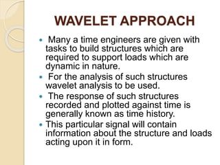 STRUCTURAL DAMAGE DETECTION USING WAVELET APPROACH | PPTX