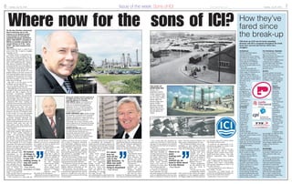 www.nebusiness.co.uk 76 www.nebusiness.co.ukIssue of the week: Sons of ICI Tuesday, July 28, 2009Tuesday, July 28, 2009
Where now for the sons of ICI? How they’ve
fared since
the break-up
PETROPLUS
SWISS-based Petroplus
announced 200
redundancies at its Wilton
oil refinery in February. The
plant was developed 44
years ago by ICI/Phillips
specifically to handle oil
from the Ekofisk field in the
North Sea.
Petroplus bought the
refinery, which produces a
wide range of feedstocks as
well as being a major
producer of bio-diesel, in
2000. The site is currently in
safe shutdown mode until a
decision on its
future is
reached.
While its
strategic
significance as
a supplier to
the Wilton site
has diminished
over the years,
it was
nevertheless a
significant
customer on
the complex.
ARTENIUS
PLASTICS
company
Artenius -
formerly part
of a link-up
between ICI
and Dupont -
turned over
more than
£300m in
2007/8 and
2008/9, but
despite the
healthy figures,
more than 200 jobs have
been put under threat at the
Wilton plant.
Spanish-owned parent La
Seda de Barcelona posted a
large pre-tax loss last month
and administrators Deloitte
stepped in today.
LUCITE
DUPONT merged with the
acrylics businesses of ICI to
form Lucite in 1993.
The company, which
employs around 280 on
Teesside, has a
manufacturing base in
Billingham and a global
research operation at the
Wilton Centre. It’s Cassel
Works operation at
Billingham is the largest
manufacturing base in the
Lucite group, producing
methyl methacrylate and
methacrylic acid - used to
make acrylic products.
TTE TECHNICAL TRAINING
TTE was created 17 years
ago to carry on the
apprenticeships tradition of
ICI and British Steel.
The Middlesbrough-based
company now employs
around 200 staff, with 60%
of its work involved in
training new recruits for the
process sector.
INVISTA
IN April, global chemical
giant Invista announced the
closure of its former ICI
textile nylon polymer plant
at Wilton, which employed
around 300
people.
AGILITY
LOGISTICS
AGILITY’S
specialty
chemicals
business
provides
supply chain
services to
the chemical
industry
worldwide.
The chemical
industry
specialism
originated
from a
management
buy-out of the
distribution
division of ICI.
The spin-off
business
flourished as a
privately
owned
company and
was bought in 2006 by PWC
(Public Warehousing
Company) Kuwait which
changed its name to Agility
and now forms part of a
much larger, global $6.8bn
supply chain services
company.
AKZONOBEL
AKZONOBEL took over ICI
in January 2008 when an
£8bn takeover offer was
agreed.
The move marked the end
of the ICI global brand.
AkzoNobel launched its
corporate brand strategy
and said ICI would be
discontinued as a corporate
name, following wide
consultation - including
with the Evening Gazette.
But it said it would keep
ICI’s trademark Dulux dog
for its paint brand.
On the day Artenius announced
that it had been put on the
market as its Spanish parent
concentrated on keeping its
mainland European operations
afloat, SUE SCOTT considers if
Wilton is mortally wounded by
recent failures or if the “sons
of ICI” can learn lessons from
the past.
THE Germans have a word for it
and, in the UK, it used to roughly
translate as ICI.
“Verbunt means a very large com-
plex where many synergies are de-
rived from one plant’s product being
another plant’s feedstock. They can
share energy systems and resources
and work collaboratively,” explains
Paul Booth, president of Sabic Pet-
rochemicals UK, one of the pillars of
the Wilton processing site, which has
survived the current brutal cull.
Like many of his former ICI col-
leagues flung to the four corners of
the corporate globe when the chem-
ical giant divested itself, Mr Booth’s
paymasters’ boardrooms are a long
way from Teesside - in his case 3,189
miles away in Riyadh.
And that is at the heart of the
problems now facing Wilton.
In ICI’s heyday, plants were hard
wired together across the site.
“Although there was a river running
through it, they were physically con-
nected, just like a jigsaw, but ICI
exercised commercial flexibility
around the margins,” says Mr Booth.
“If you had crude oil coming in at one
end through what was, in effect, a
verbunt and you had many products
- polymers, PET, vinyl - coming out
the other, there were lots of processes
and sub processes that were more or
less efficient over time. One year
maybe the PET business was doing
very well and perhaps the aromatics
business was not. ICI looked at that
in the round; if it was still making
money, it was not overly bothered.
“When it was broken up in the ’90s,
physically nothing changed and
people stayed where they were. But
commercial agreements were set up
between those units that did not
exist before and they became as
inflexible as the pipes that hard wired
them together.”
The cracks in those pipes are now
beginning to appear. The collapse in
June of Dow, swiftly followed by
Croda - two previously integrated
companies - were the first real signs
that the old order was giving way to
the stresses of recession, although
former ICI textile firm Invista’s clos-
ure had hinted of it two months
previously. The North Tees PetroPlus
refinery, now up for sale by its Swiss
parent, is another, while Artenius - a
previously profitable plastics plant
where local manage-
ment decisions were
subordinate to the
boardroom battles go-
ing on in Barcelona -
also looks precarious.
Artenius’ difficulties
illustrate how Wilton’s
past strength has be-
come its present weak-
ness. A former ICI
company integrated
into the Wilton supply
chain, it was left crit-
ically exposed when its Spanish par-
ent hit the financial rocks.
“This recession is a big wake-up
call,” says Mr Booth. “As a chemical
industry we are at a crossroads and
as a nation we have to decide if it’s
something we want to keep.
“I believe we should since it adds
£20m/day to the UK coffers.”
Doomsayers who
talk of Wilton tum-
bling like a pack of
cards and a gathering
crisis are quickly si-
lenced - and, in truth,
the complex, helped
by the chemical
cluster group NEPIC,
has done well to
attract major invest-
ment including MGT
Power’s £500m
biomass plant, in
the teeth of the downturn.
Behind the scenes, though, they are
sufficiently worried to convene a war
cabinet of industry bosses to thrash
out a letter to Business Secretary
Lord Mandelson calling for cash to
keep companies like Artenius ticking
over while buyers are found.
The current difficulties facing
Wilton are dramatically different
from anything that has gone before
and demand a “paradigm shift” in
thinking, says Paul Booth.
His new incarnation of Wilton will
not be based on commodity feed-
stocks but a knowledge supply chain,
and government must intervene.
“Everybody is trying to do the right
thing but everybody is going in
slightly different directions so the
result is inertia,” says Mr Booth.
“It’s about how we herd all the cats
to head in the right direction. And as
much as I would love to do that, to
think any multi-national will is living
in dreamland.
“The Government has to organise,
to co-ordinate the endeavour to-
wards focused research, picking out
things that it wants the UK to be good
at - getting the technology strategy
board and industry and universities
all homing in the same
direction.”
Mark Lewis, energy
advisor to NEPIC,
agrees that managed
change is needed fast.
“If the credit crunch
had not happened,
things would have
changed more gradu-
ally but, when your
back’s up against the
wall, you have to do
something to manage
the cash,” he says. “We
are working hard to understand what
the future ought to be like and we are
starting to see that, with the wider
investments that are coming such as
MGT and the National Industral Bi-
otechnology Facility (at Wilton’s
Centre for Process Industries), these
things are the future but they are not
going to be here to-
morrow.”
Paul Booth’s future
landscape is even
more visionary. He
believes “the land-
fills of today are go-
ing to be the oilfields
of tomorrow”.
Having created a
problem for the
planet, the petro
chemical industry
could rescue both it-
self and the envir-
onment by breaking asunder what
man had previously joined together.
“For a long time the chemical in-
dustry has survived on North Sea oil
and gas. It’s not going to be switched
off tomorrow, but they are not going to
last forever.
“We may as well get used to the fact
that there’s going to be a
shift from naturally oc-
curring resources to how
we make the polymers of
the future. That’s about
the application of know-
ledge and taking a dif-
ferent route, whether
that’s a bio route or a
synthesis of some other
pre-existing material.”
For a new feedstock to
be based on previously
used materials, the sup-
ply chain going out of the home needs
to be as sophisticated as the one that
filled it with plastic bottles in the first
place. And the process industry can
play a part in shaping that, he says.
“The chemical industry has an op-
portunity to start looking forwards
and thinking about the concept and
what the implications of that would
be. There is no point
waiting until we’re
washed up on a
beach and thinking
what are we going to
do next; we need to
think about it in the
lifeboat,” he says.
Being a pragmatist,
he also believes the
past has much to
teach us.
It may well be time
to rebuild the verbunt
and crucial to that will be the urgent
completion of the upgrader project,
the biggest single investment planned
for Teesside since ICI’s arrival, which
will extract oil from sand.
It would be an opportunity to re-
constitute the jigsaw to create a new
picture of Wilton, he says.
In this brave new world, next gen-
eration polymers will be created
alongside those created from tradi-
tional fossil fuel sources - but with
different separation lines feeding
them.
For all that to happen fast enough to
make a difference, he believes gov-
ernment must enter a partnership
with private enterprise to skew it in
the right direction.
“I don’t think there’s such a thing as a
free market,” he says.
“Sometimes we might decide we
need to do something extraordinary to
one for the benefit of the whole.”
Spoken like a true son of ICI.
THE break up of ICI saw its former operating
divisions sold off to companies throughout the world.
Some have survived and thrived; others have
struggled.
Among the 30,000 staff ICI employed at
its height were three men who have an
enduring influence on Teesside.
PAUL BOOTH, above, now president of
Sabic UK Petrochemicals, started his
career as a mechanical engineering
apprentice for ICI. In 1999 he became
Huntsman’s European vice-president of
manufacturing and technology before
joining SABIC in 2007.
SANDY ANDERSON, right, helped manage
the handover of several of the company’s
divisions. He entered ICI as a chemical
engineering graduate in 1965 and rose to
become Senior Vice President for
Technology. He is now a member of the
board of governors at Teesside University
and chairman of Yarm-based bioethanol
company Ensus.
GEORGE RITCHIE, left, senior
vice-president of human resources and IT
for utility provider Sembcorp is a
passionate advocate for the chemical
industry. He heads up the regional
employers’ board for the National Skills
Academy for the Process Industry.
THE START OF
SOMETHING BIG:
Above, ICI’s
polythene works
under construction
in the 1950s, right,
the ICI nylon works,
below right the
famous logo and
below, Prime
Minister Ramsay
McDonald at the
official opening of
the Oil Works in
1935
ICI looked
at things in
the round; if
it was still
making money, it
was not overly
bothered
- Paul Booth,
president of Sabic
It’s about
how we
herd all the
cats in the
right direction. To
think any multi
national will is
living in dreamland
- Paul Booth
There is no
point
waiting until
we’re
washed up; we
need to think about
it in the lifeboat
- Paul Booth
 