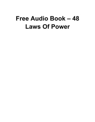 Free Audio Book – 48
Laws Of Power
 