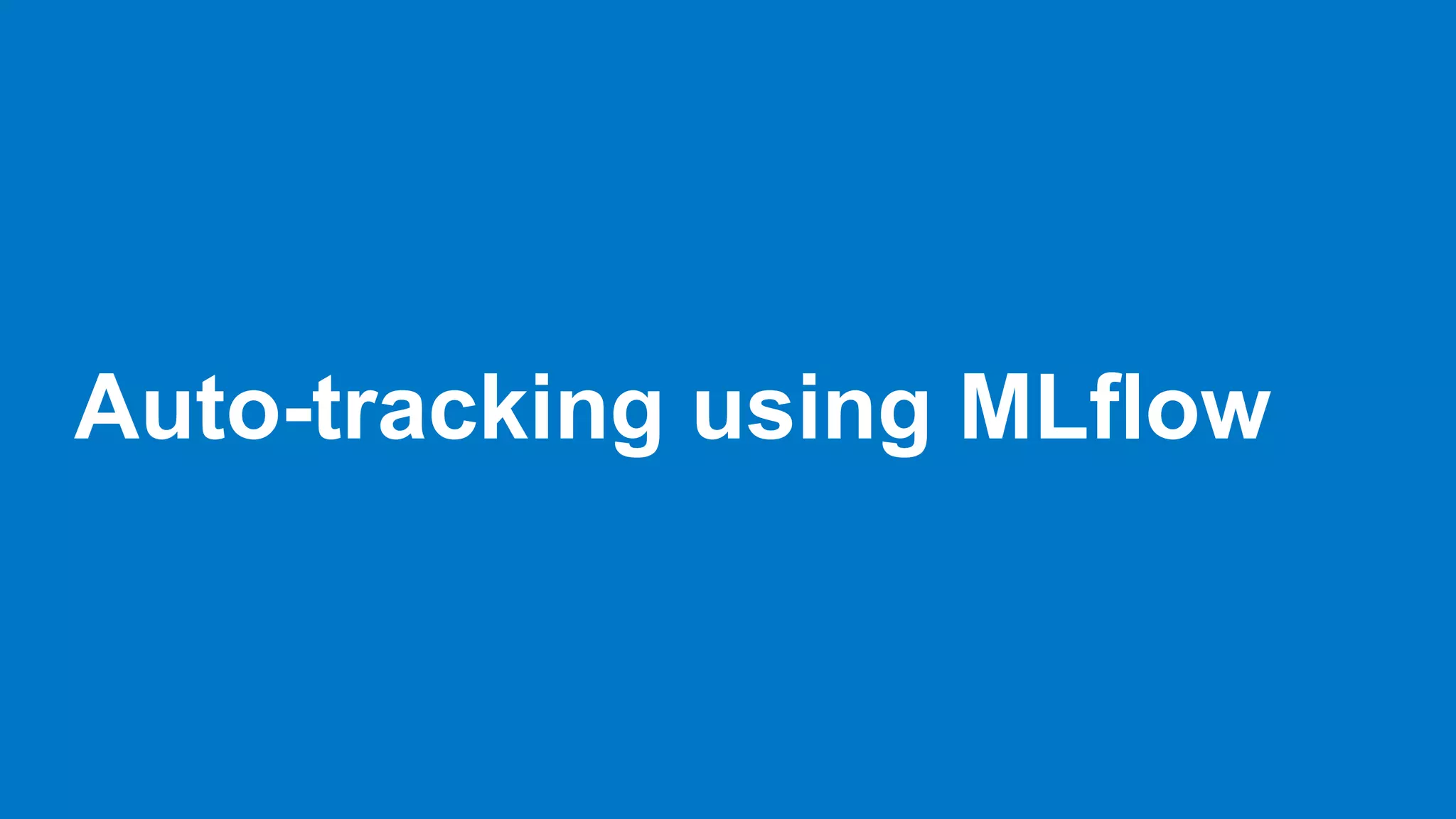 Auto-tracking using MLflow
 