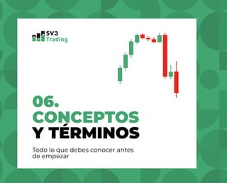 06.
CONCEPTOS
Y TÉRMINOS
Todo lo que debes conocer antes
de empezar
 