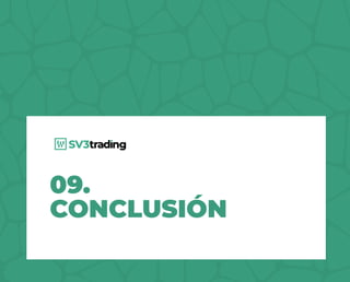 SV3TRADING.COM
09.
CONCLUSIÓN
 