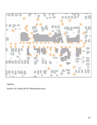 Lighting
Good on 16th, spotty oﬀ 16th, Maintenance issues
56	
  
 