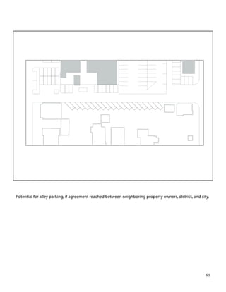 Potential for alley parking, if agreement reached between neighboring property owners, district, and city.
61	
  
 